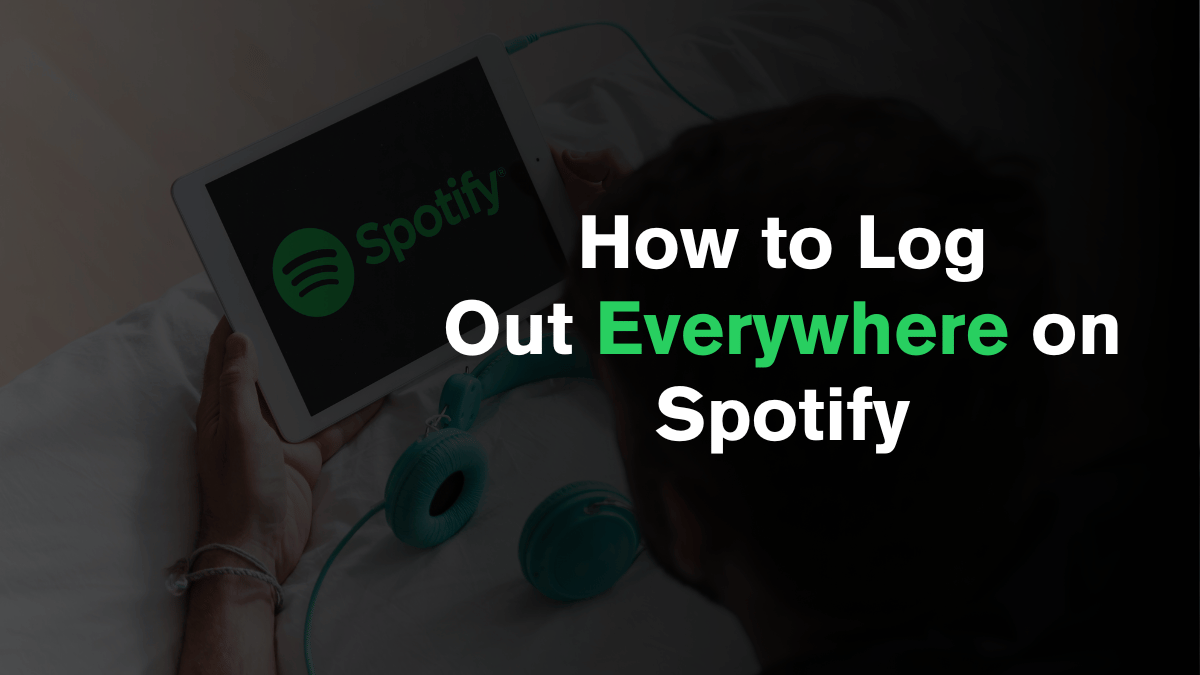 How To Log Out Everywhere On Spotify